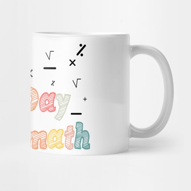 Its A Good Day To Do math - mathematics Teachers And Students by BenTee